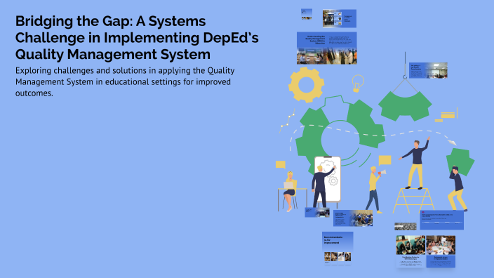 Bridging the Gap: A Systems Challenge in Implementing DepEd’s Quality ...