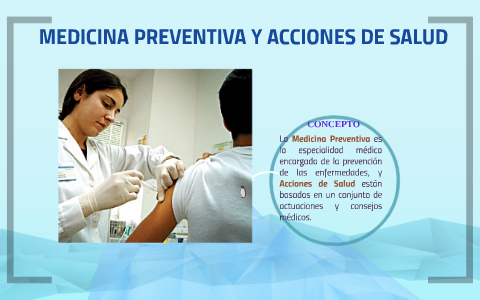 MEDICINA PREVENTIVA Y ACCIONES DE SALUD By Luzmila Amaya On Prezi