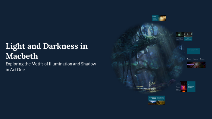 Macbeth Light Light and Darkness in Macbeth by יהונתן פסטרנק on Prezi
