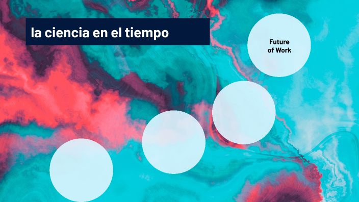 La ciencia en el tiempo by zaid martinez on Prezi