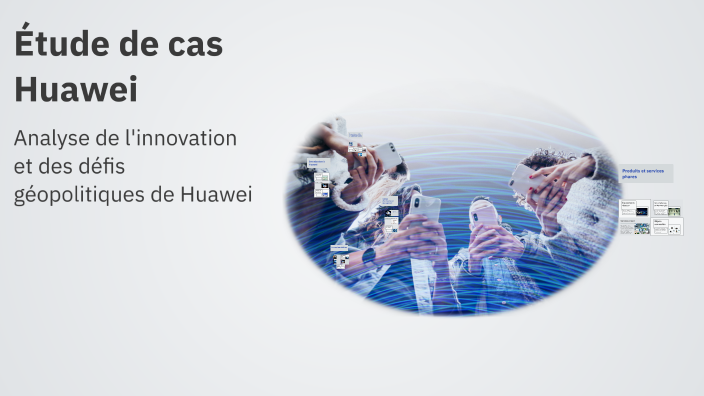 Étude de cas Huawei by Mohamed Ali Dziri on Prezi