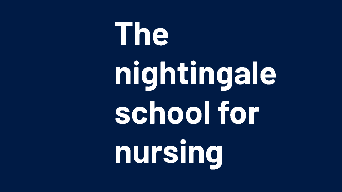 Nightingale school for nurses by william Hoftaniska on Prezi