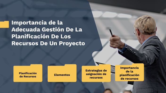 Importancia de la Adecuada Gestión de la Planificación de los Recursos