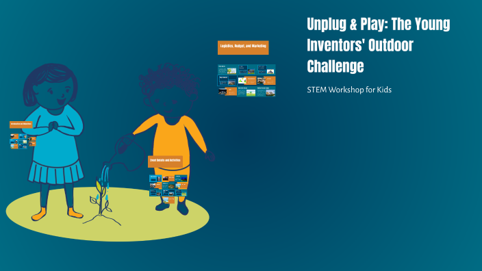 Unplug & Play: The Young Inventors' Outdoor Challenge by Ride Trip on Prezi