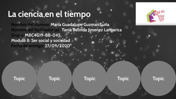 La ciencia en el tiempo by Maria Guadalupe Guzman Luna on Prezi