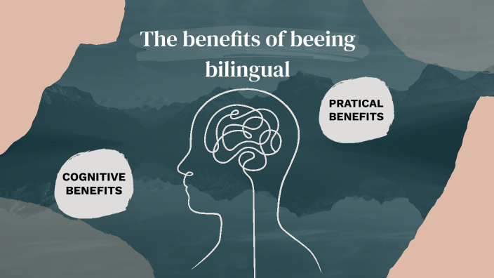 The Benefits Of A Bilingual Brain By