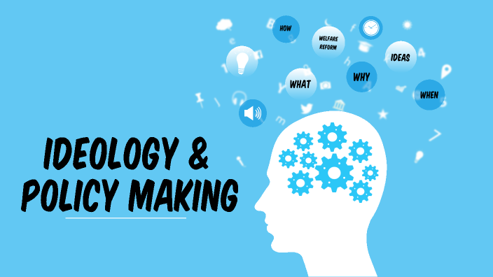 Ideology & Policy Making by Suzanne Ashmore on Prezi