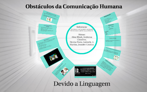 Obstaculos da Comunicação Humana by Gabriela Martins on Prezi