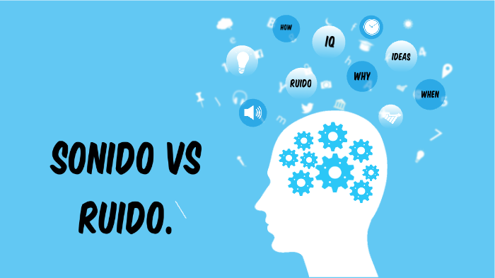 sonido vs ruido by Saris Baquero Villamil on Prezi