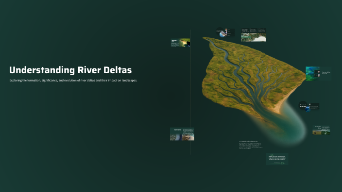 Understanding River Deltas by Kate Cyrus-Small on Prezi