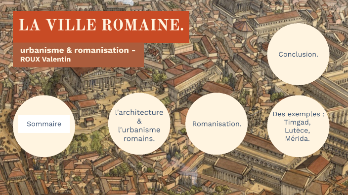 L'urbanisme Romain by Valentin ROUX on Prezi