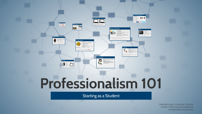 Professionalism 101 by Amanda Long on Prezi