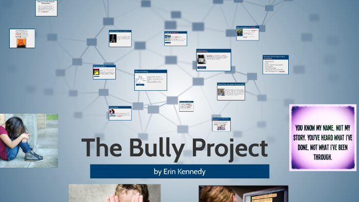 The Bully Project by Erin Kennedy on Prezi