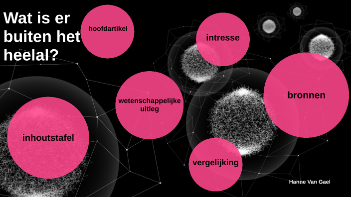 Wat is er buiten het heelal? by Hanne Van Gael on Prezi