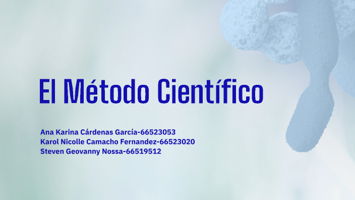 El Método Científico by ANA KARINA CÁRDENAS GARCÍA on Prezi