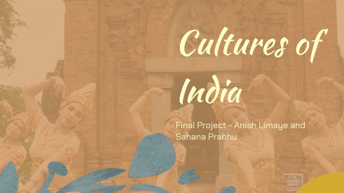 Cultures of India by Sahana Prabhu on Prezi