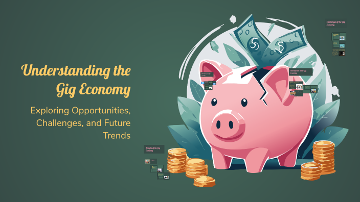 Understanding the Gig Economy by Hansa Sigar on Prezi