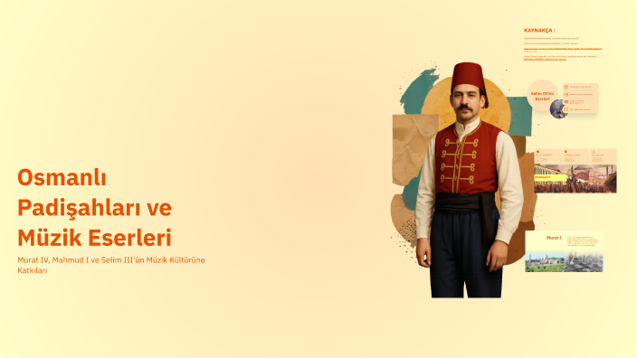 Osmanlı Padişahları ve Müzik Eserleri by tay zen on Prezi