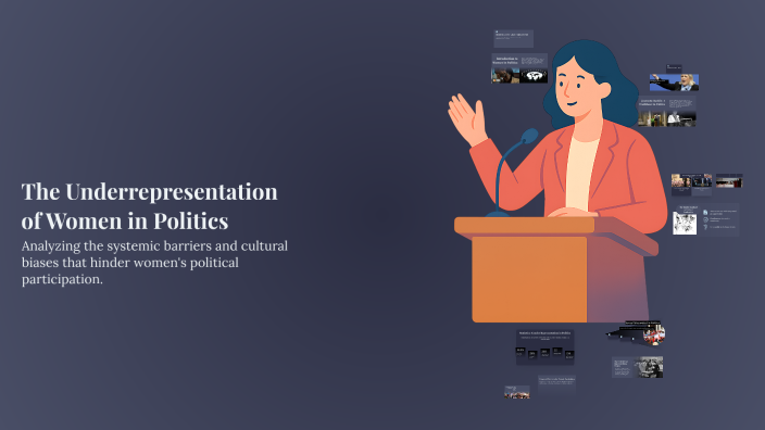The Underrepresentation of Women in Politics by layla brown on Prezi