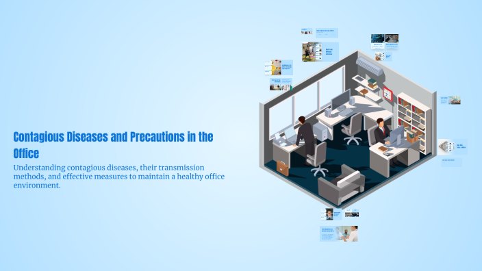 Contagious Diseases and Precautions in the Office by KHALID KHAN on Prezi