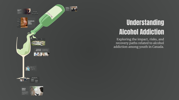 Understanding Alcohol Addiction by Liv Penner on Prezi