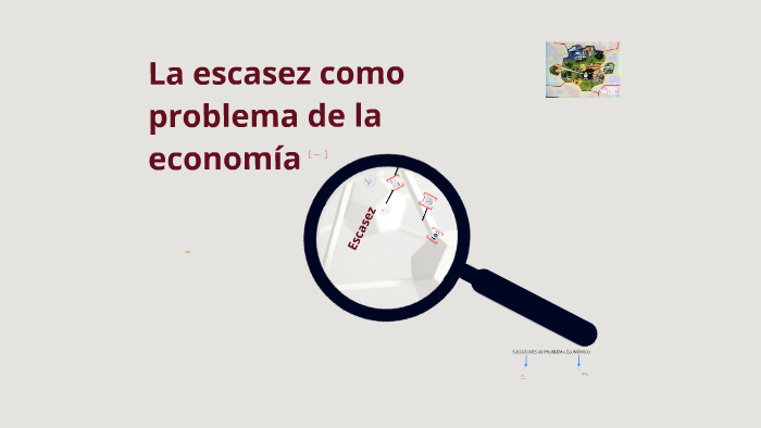 6. La escasez como problema de la economía by Carlos Obed Castillo