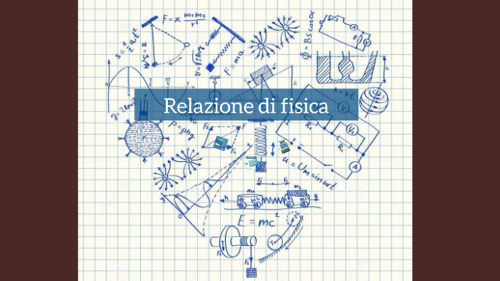 Come Fare Una Relazione Di Fisica