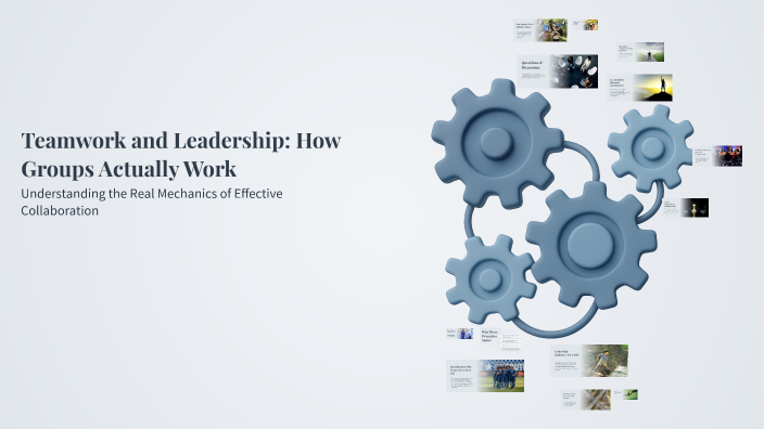Teamwork and Leadership: How Groups Actually Work by Dipin Khadka on Prezi