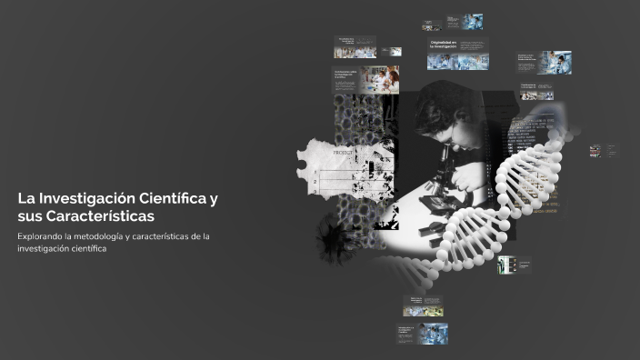 La Investigación Científica y sus Características by Victor Torres on Prezi
