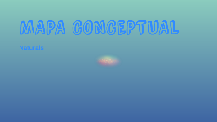 MAPA CONCEPTUAL by Alicia Romero on Prezi