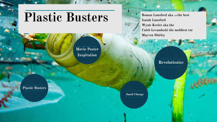 Plastic Busters by Marcy Hartzler on Prezi
