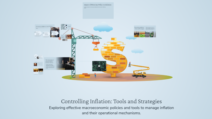 Controlling Inflation Controlling Inflation: Tools and Strategies by on Prezi