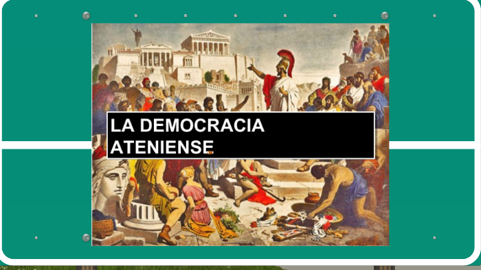 DEMOCRACIA ATENIENSE by Jorge Jiménez on Prezi