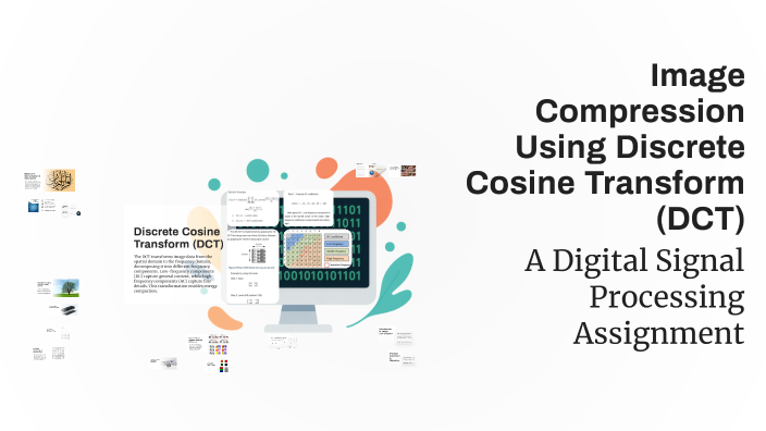 Image Compression Using Discrete Cosine Transform (DCT) by Haikal on Prezi