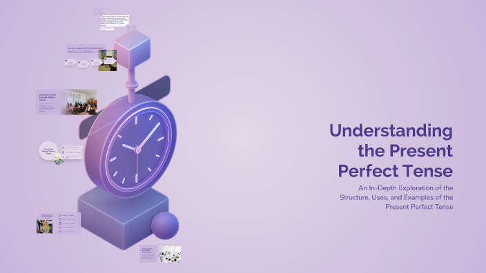 Understanding the Present Perfect Tense by Mohamed Moutalié on Prezi