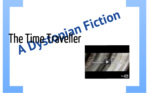 The Time Machine - A Dystopian Fiction by Mike Interewicz on Prezi