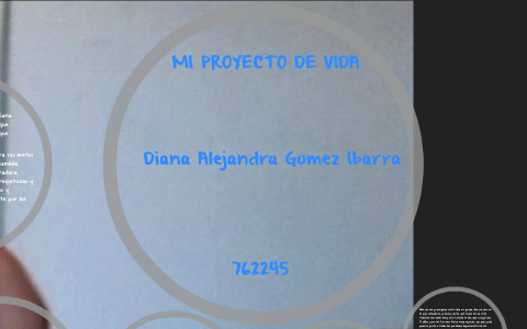 MI PROYECTO DE VIDA by Diana Gomez on Prezi