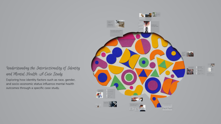 Understanding the Intersectionality of Identity and Mental Health: A ...
