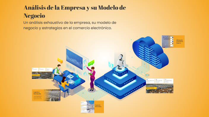 Análisis de la Empresa y su Modelo de Negocio by Sama Nava on Prezi