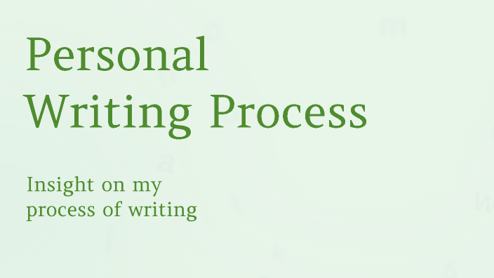 Personal Writing Process by Shyenne Ayala on Prezi
