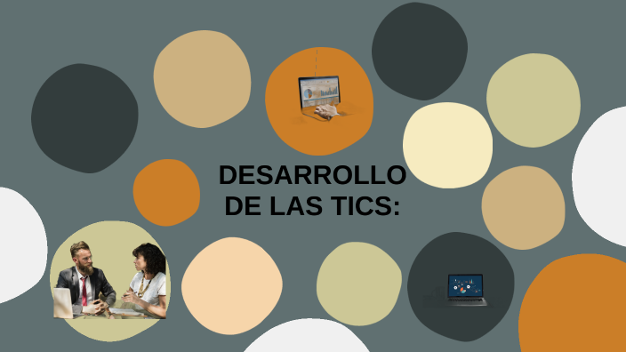 DESARROLLO DE LAS TICS by Nayely Thalita Bazan Galardo on Prezi