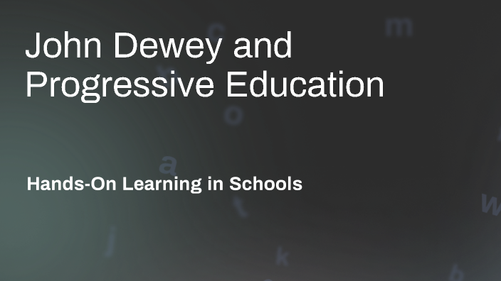 John Dewey's Educational Philosophy by Rachel Machnicki on Prezi