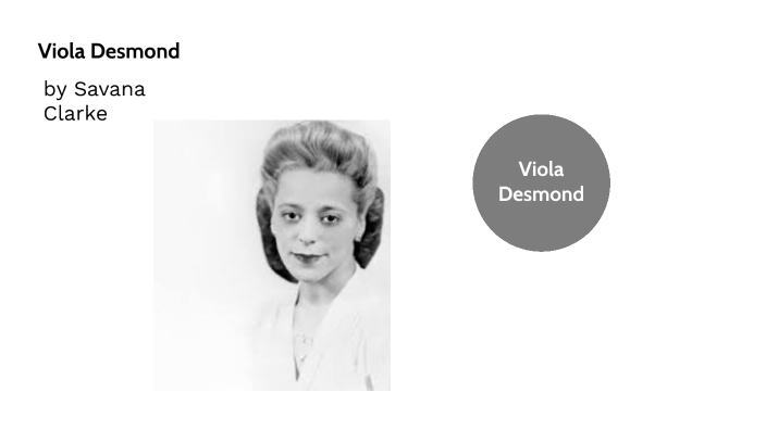 Viola Desmond by Savana Clarke on Prezi