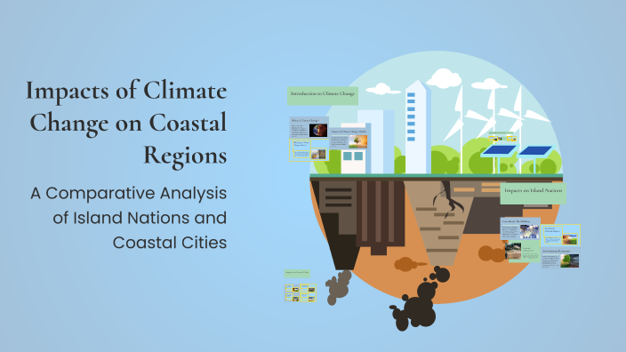 Impacts of Climate Change on Coastal Regions by Lucas Ashton-Seminera ...