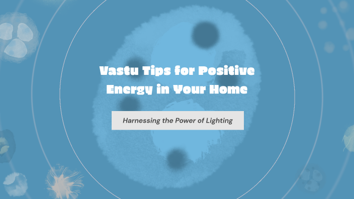 Vastu Tips For Positive Energy In Your Home By Anil M On Prezi Vastu Tips For Positive Energy In Your Home By Anil M On Prezi