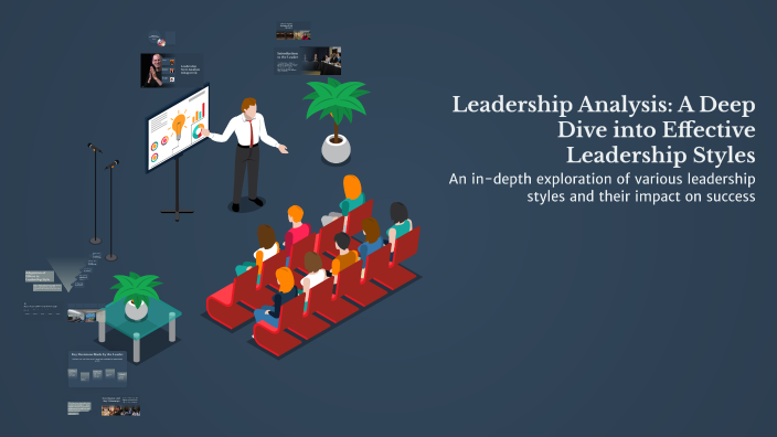 Leadership Analysis: A Deep Dive into Effective Leadership Styles by ...