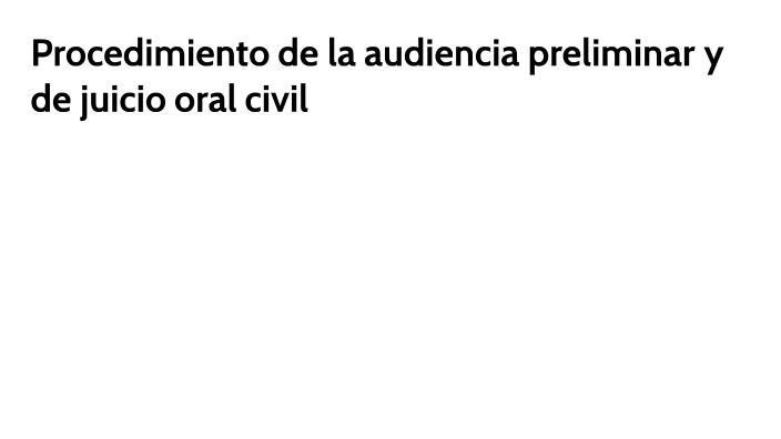 Procedimiento De La Audiencia Preliminar Y De Juicio Oral Civil By