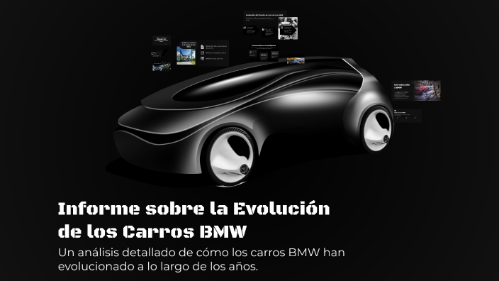 Informe sobre la Evolución de los Carros BMW by Dula Pablo on Prezi