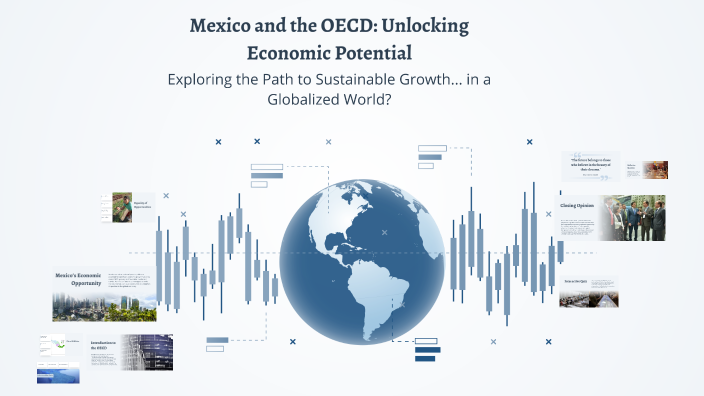 Mexico and the OECD: Unlocking Economic Potential by Ian Herrera on Prezi