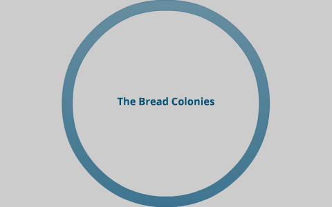 The Bread Colonies by Katherine Wardlaw on Prezi